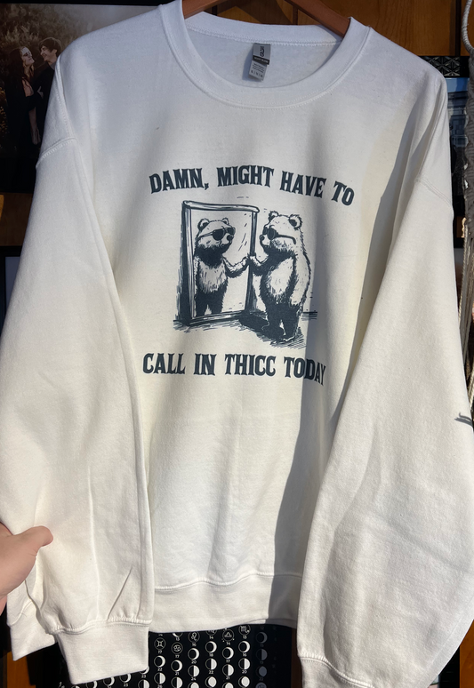 Call in Thicc Crewneck